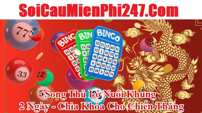 Song thủ lô khung 2 ngày