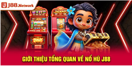 Giới thiệu tổng quan về nổ hũ J88