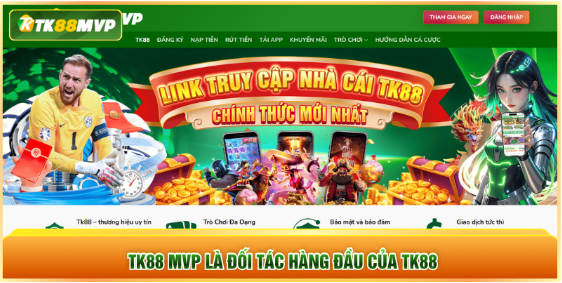 TK88 MVP là đối tác hàng đầu của TK88