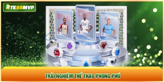 Trải nghiệm thể thao phong phú
