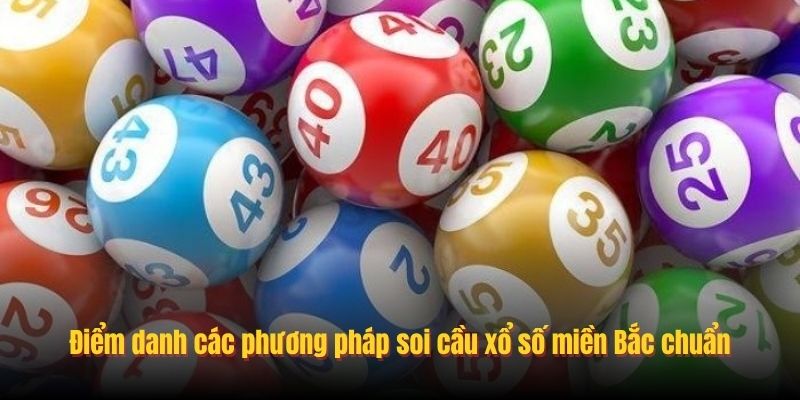 Điểm danh các phương pháp soi cầu xổ số miền Bắc chuẩn