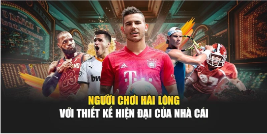 Người chơi hài lòng với thiết kế hiện đại của nhà cái 