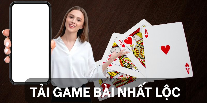 Thông tin về tải game bài nhất lộc cùng 789win