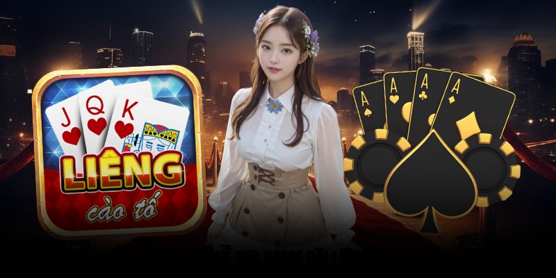 Tổng quan về tựa game bài Liêng online