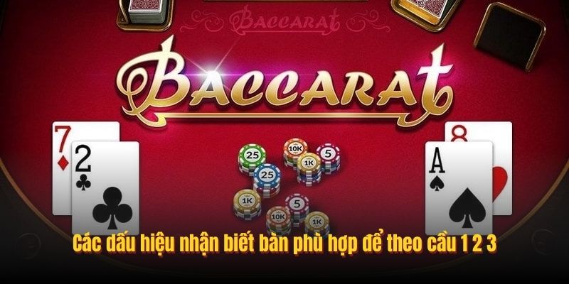 Các dấu hiệu nhận biết bàn phù hợp để theo cầu 1 2 3