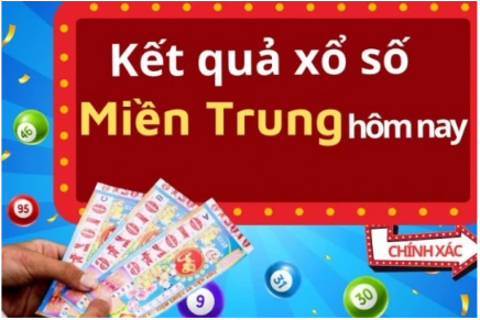 KQXS miền Trung đã nổ