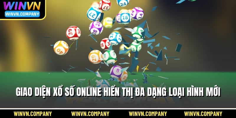 Giao diện xổ số online hiển thị đa dạng loại hình mới