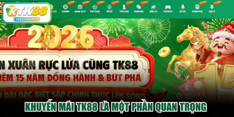 Khuyến mãi TK88 là một phần quan trọng trong chiến lược phát triển lâu dài