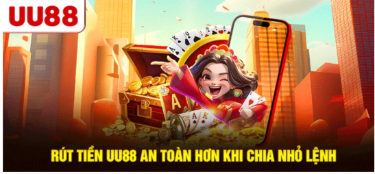 Rút tiền UU88 hôm nay