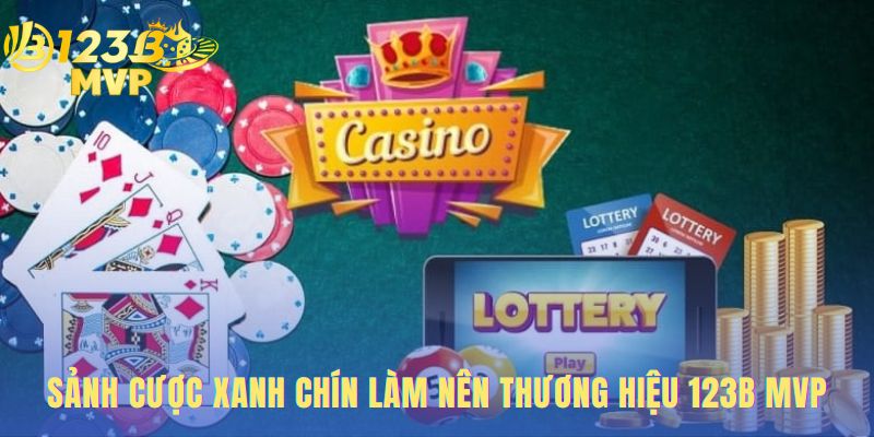 Sảnh cược xanh chín làm nên thương hiệu 123B MVP.