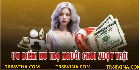 Ưu Điểm Hỗ Trợ Người Chơi Vượt Trội