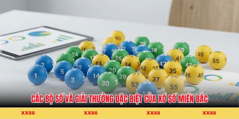 Các bộ số và giải thưởng đặc biệt của xổ số miền Bắc
