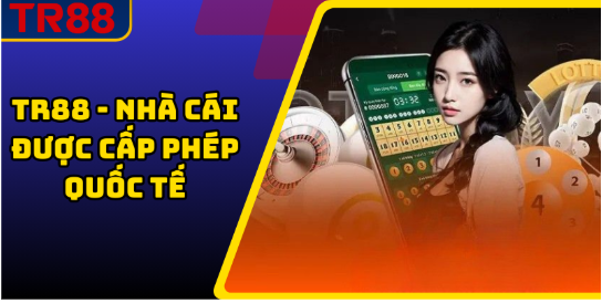 TR88 - Nhà Cái Được Cấp Phép Quốc Tế