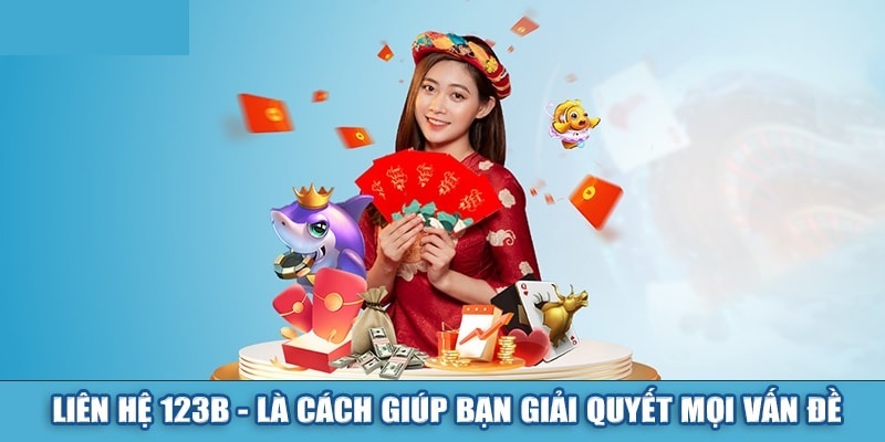 Tổng hợp phương thức liên hệ 123B thuận tiện nhất