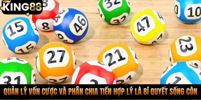 Quản lý vốn cược và phân chia tiền hợp lý là bí quyết sống còn