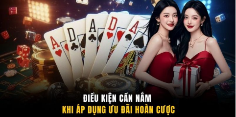 Điều kiện cần nắm khi áp dụng ưu đãi hoàn cược