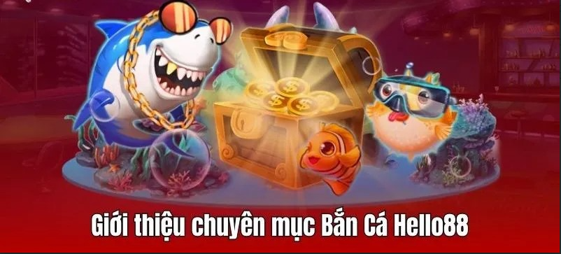 Bắn Cá Hello88