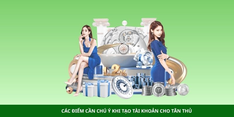 Các điểm cần chú ý khi tạo tài khoản cho tân thủ
