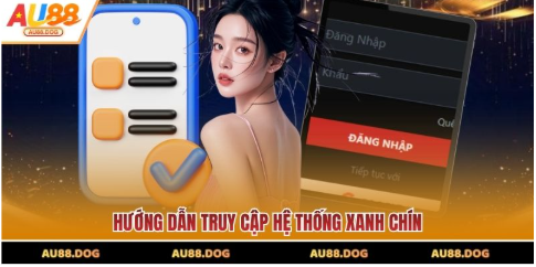 Hướng dẫn truy cập hệ thống xanh chín