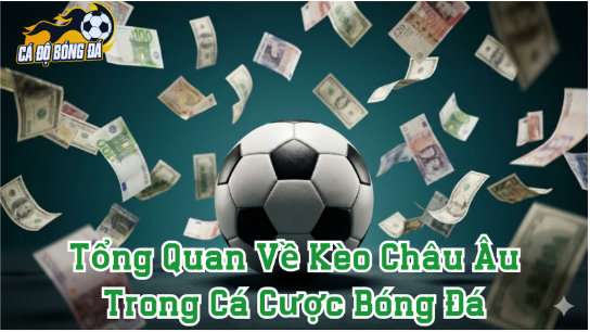 Giải Mã Kèo Châu Âu