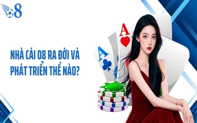 Tổng quan về O8 trang chủ