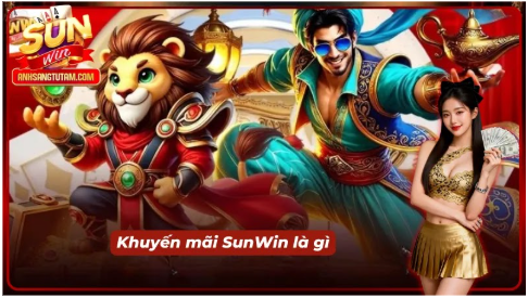Giới thiệu tổng quan về chương trình khuyến mãi của SunWin