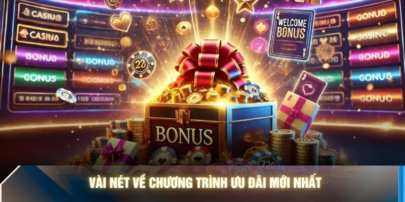 Vài nét về chương trình ưu đãi mới nhất