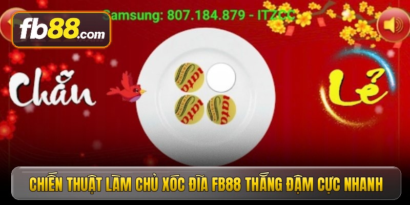 Chiến thuật làm chủ xóc đĩa FB88 thắng đậm cực nhanh