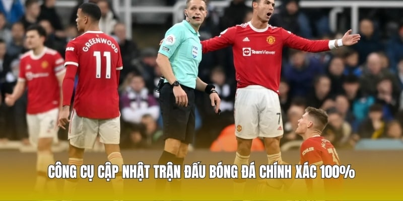 Công cụ cập nhật trận đấu bóng đá chính xác 100%