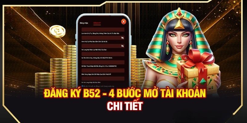 Đăng ký B52 chỉ cần 3 bước triển khai cơ bản