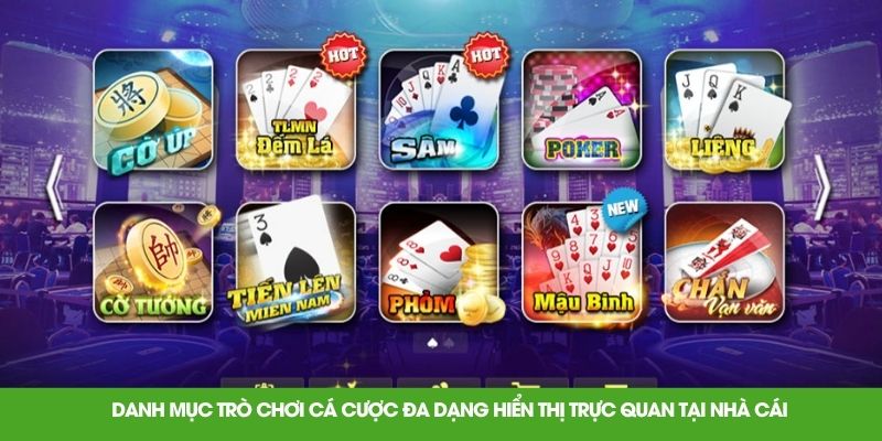 Danh mục trò chơi cá cược đa dạng hiển thị trực quan tại nhà cái