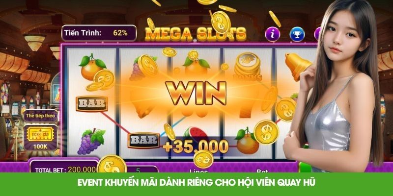 Event khuyến mãi dành riêng cho hội viên quay hũ