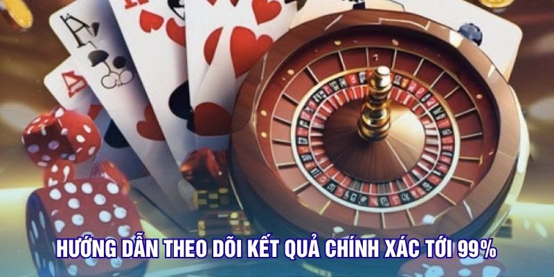 Hướng dẫn theo dõi kết quả chính xác tới 99%