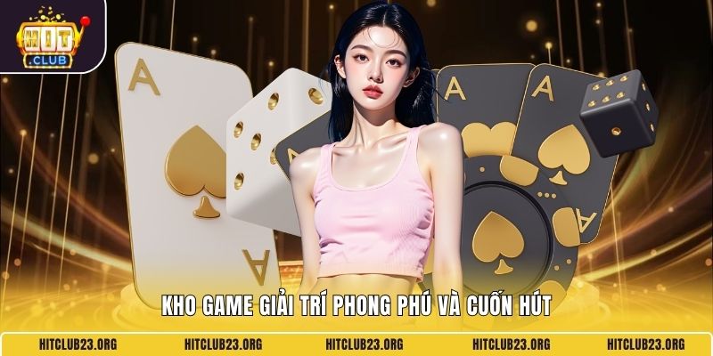 Kho game giải trí phong phú và cuốn hút