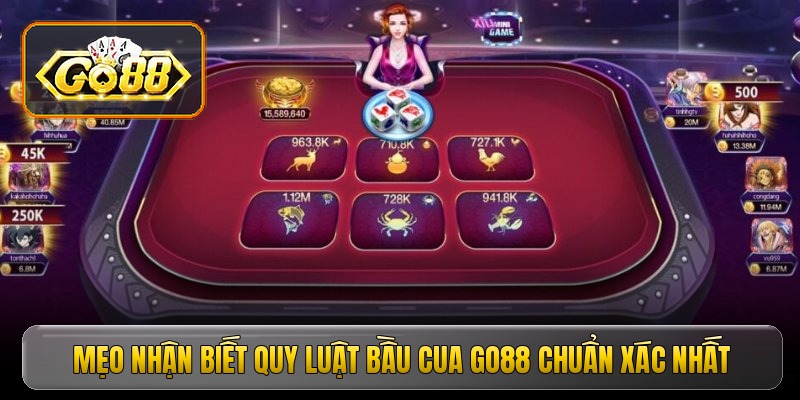 Mẹo nhận biết quy luật bầu cua Go88 chuẩn xác nhất