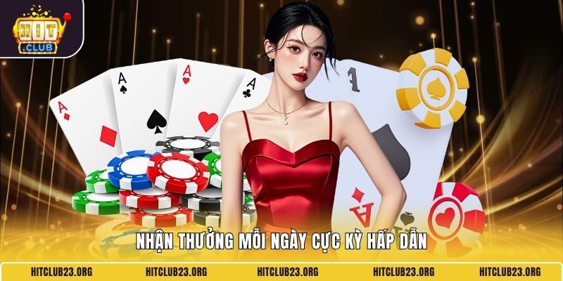 Nhận thưởng mỗi ngày cực kỳ hấp dẫn