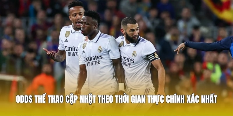 Odds thể thao cập nhật theo thời gian thực chính xác nhất