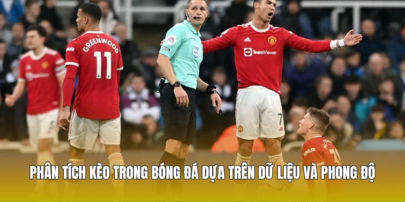 Phân tích kèo trong bóng đá dựa trên dữ liệu và phong độ