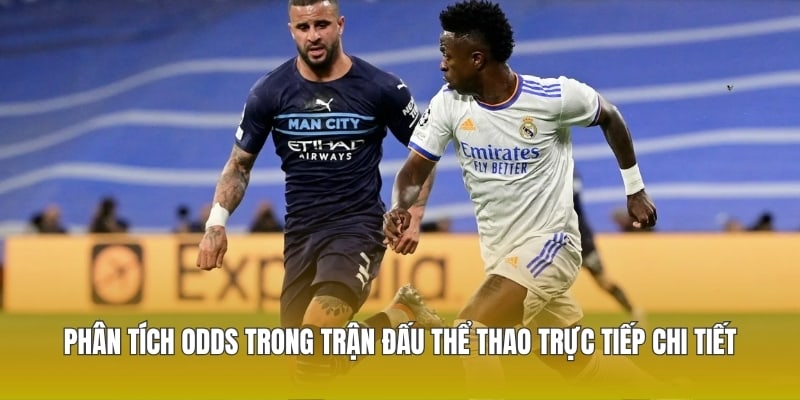 Phân tích odds trong trận đấu thể thao trực tiếp chi tiết
