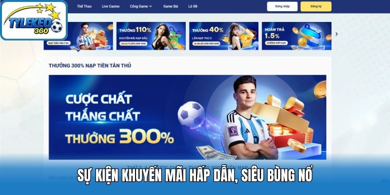 Sự kiện khuyến mãi hấp dẫn, siêu bùng nổ