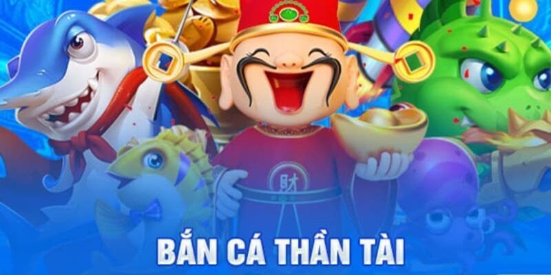Kinh nghiệm chơi Bắn Cá Thần Tài hiệu quả