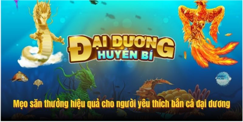 Mẹo săn thưởng hiệu quả cho người yêu thích bắn cá đại dương