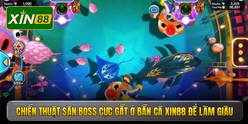 Chiến thuật săn boss cực gắt ở bắn cá Xin88 để làm giàu
