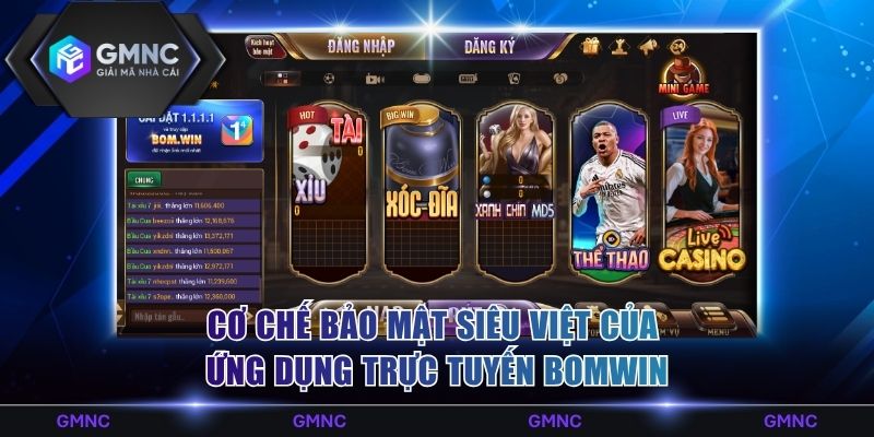 Cơ chế bảo mật siêu việt của ứng dụng trực tuyến Bomwin