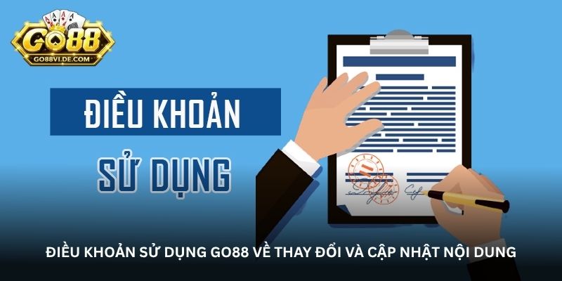 Điều khoản sử dụng Go88 về thay đổi và cập nhật nội dung