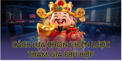 Cách lựa chọn chiến lược tham gia phù hợp