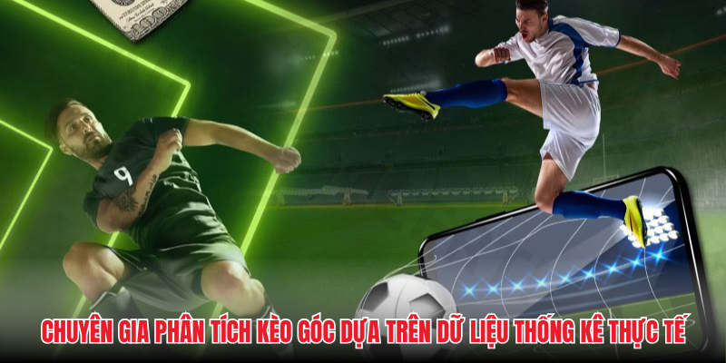 Chuyên gia phân tích kèo góc dựa trên dữ liệu thống kê thực tế 