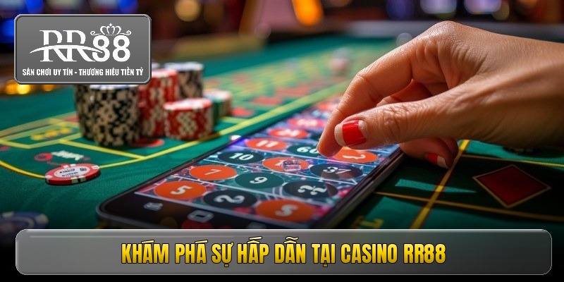 Khám phá sự hấp dẫn tại casino RR88