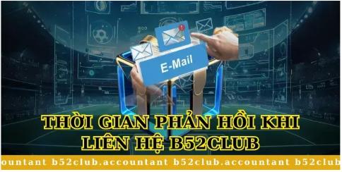 Thời Gian Phản Hồi Khi Liên Hệ B52club