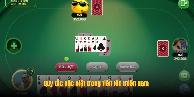 Quy tắc đặc biệt trong tiến lên miền Nam 